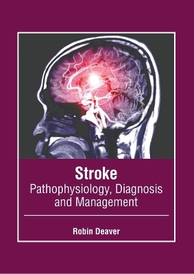 Stroke: Pathophysiology, Diagnosis and Management - 