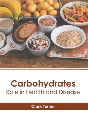 Carbohydrates: Role in Health and Disease - 