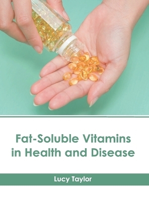 Fat-Soluble Vitamins in Health and Disease - 