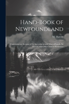 Hand-book of Newfoundland - M Harvey