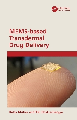 MEMS-based Transdermal Drug Delivery - Richa Mishra, T.K. Bhattacharyya