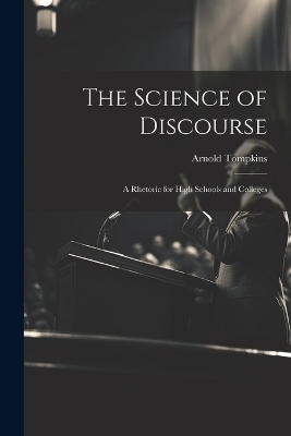 The Science of Discourse - Arnold Tompkins