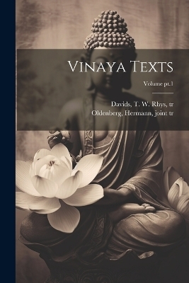 Vinaya Texts; Volume pt.1 - 