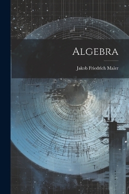 Algebra - Jakob Friedrich Maler
