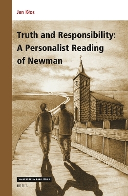 Truth and Responsibility: A Personalist Reading of Newman - Jan Kłos