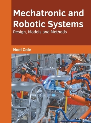 Mechatronic and Robotic Systems: Design, Models and Methods - 