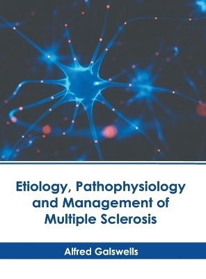 Etiology, Pathophysiology and Management of Multiple Sclerosis - 