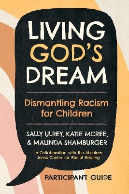 Living God's Dream, Participant Guide - Sally Ulrey, Katie McRee, Malinda Shamburger