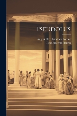 Pseudolus - Plautus Titus Maccius