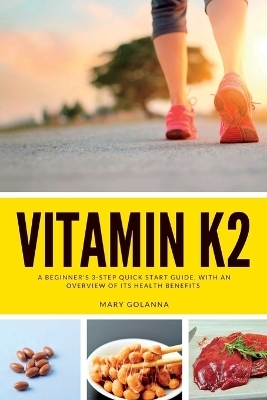 Vitamin K2 - Mary Golanna