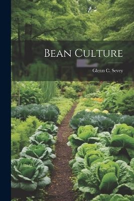 Bean Culture - Glenn C Sevey