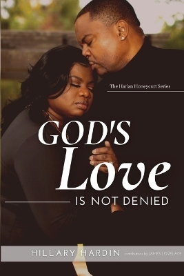 God's Love Is Not Denied - Hillary C Hardin