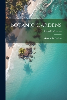 Botanic Gardens - Straits Settlements
