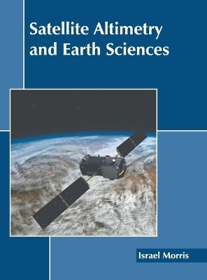 Satellite Altimetry and Earth Sciences - 