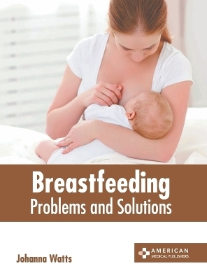 Breastfeeding: Problems and Solutions - 