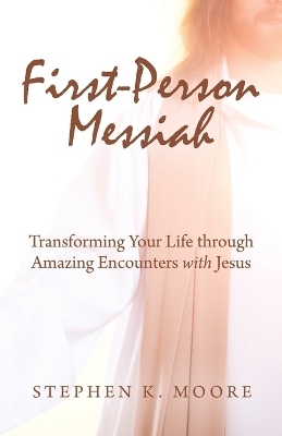 First-Person Messiah - Stephen K Moore