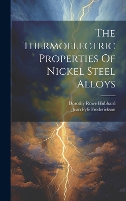 The Thermoelectric Properties Of Nickel Steel Alloys - Jean Fyfe Frederickson