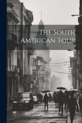 The South American Tour -  Anonymous