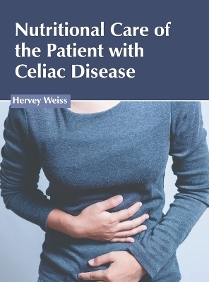 Nutritional Care of the Patient with Celiac Disease - 