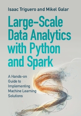 Large-Scale Data Analytics with Python and Spark - Isaac Triguero, Mikel Galar