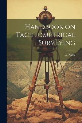 Handbook on Tacheometrical Surveying - C Xydis