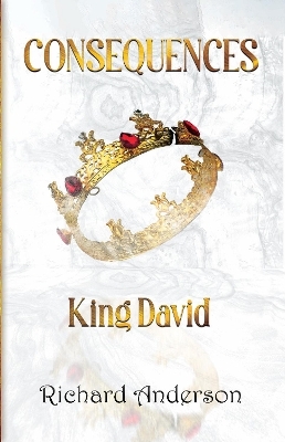 Consequences: King David - Richard Anderson