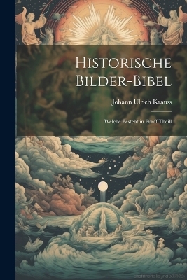 Historische Bilder-Bibel - Johann Ulrich 1645-1719 Krauss