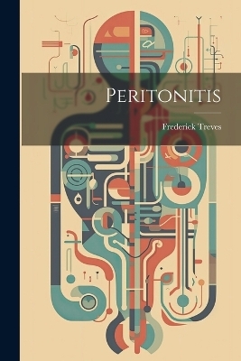 Peritonitis - Frederick Treves