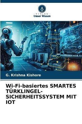 Wi-Fi-basiertes SMARTES TÜRKLINGEL-SICHERHEITSSYSTEM MIT IOT - G Krishna Kishore