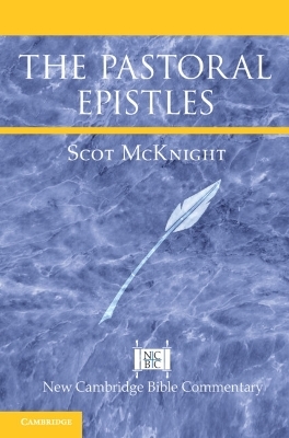 The Pastoral Epistles - Scot McKnight