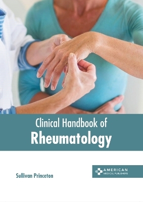 Clinical Handbook of Rheumatology - 