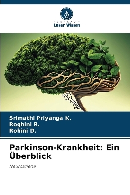 Parkinson-Krankheit - Srimathi Priyanga K, Roghini R, Rohini D