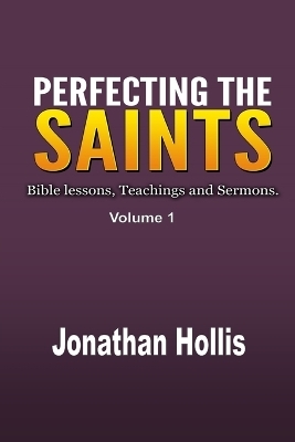 Perfecting the Saints - Jonathan Hollis