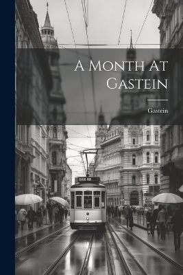 A Month At Gastein - 