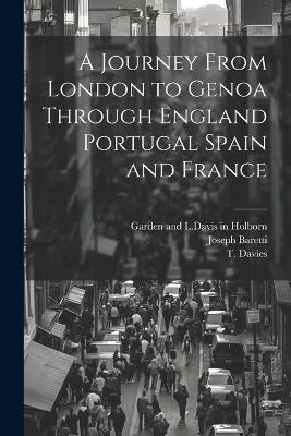 A Journey From London to Genoa Through England Portugal Spain and France - Joseph Baretti