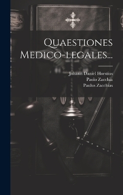 Quaestiones Medico-legales... - Paolo Zacchia, Paulus Zacchias