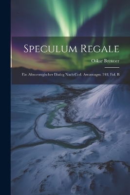 Speculum Regale - Oskar Brenner