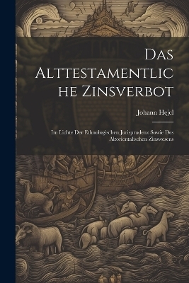 Das Alttestamentliche Zinsverbot - Johann Hejcl