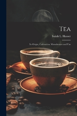 Tea - Isaiah L [From Old Catalog] Hauser