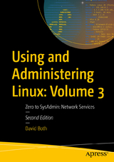 Using and Administering Linux: Volume 3 - Both, David