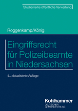 Eingriffsrecht für Polizeibeamte in Niedersachsen - Roggenkamp, Jan; König, Kai