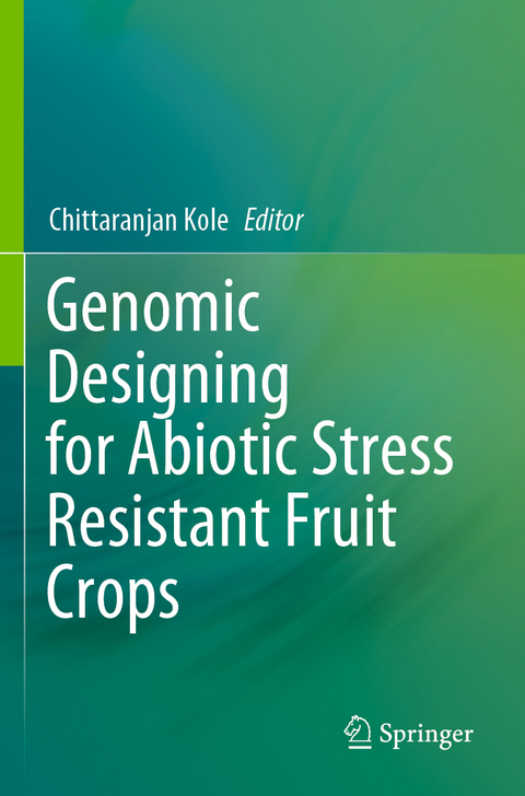 Genomic Designing for Abiotic Stress Resistant Fruit Crops - 