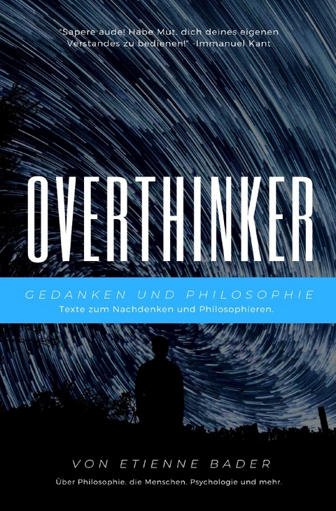 Overthinker: Gedanken und Philosophie - Etienne Bader