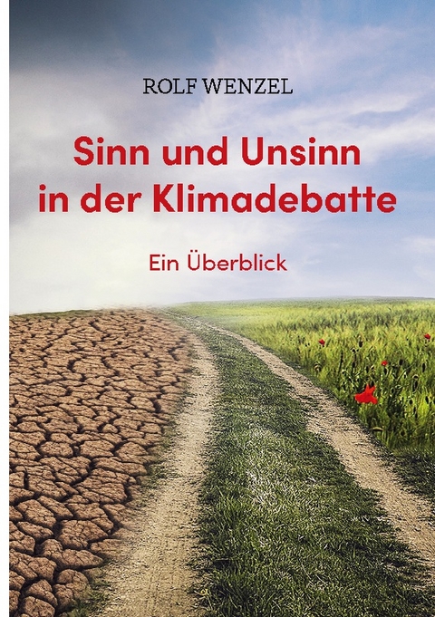 Sinn und Unsinn in der Klimadebatte - Rolf Wenzel