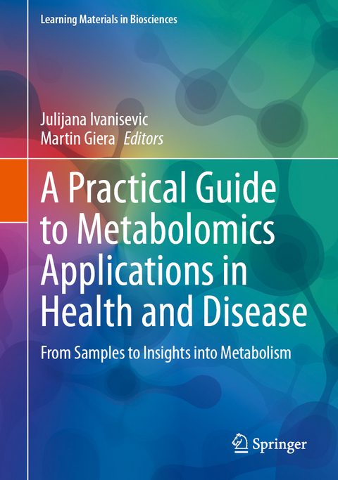 A Practical Guide to Metabolomics Applications in Health and Disease - 