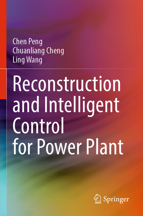 Reconstruction and Intelligent Control for Power Plant - Chen Peng, Chuanliang Cheng, Ling Wang