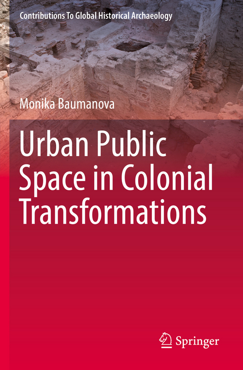 Urban Public Space in Colonial Transformations - Monika Baumanova