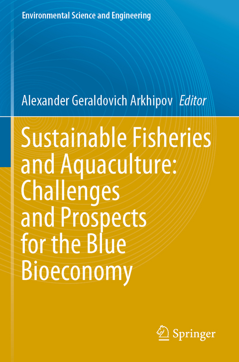 Sustainable fisheries and aquaculture: challenges and prospects for the blue bioeconomy - 