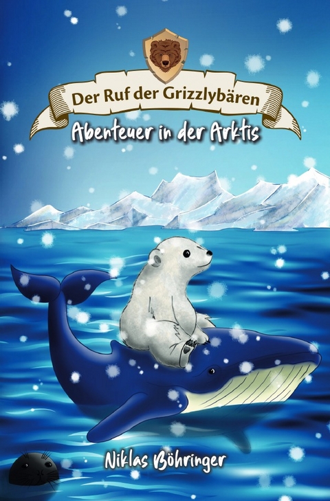 Der Ruf der Grizzlybären / Der Ruf der Grizzlybären: Abenteuer in der Arktis - Niklas Böhringer