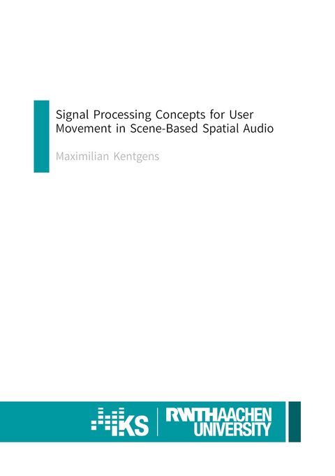 Signal Processing Concepts for User Movement in Scene-Based Spatial Audio - Maximilian Kentgens